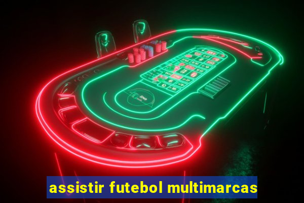 assistir futebol multimarcas